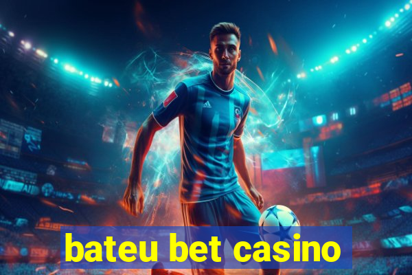 bateu bet casino